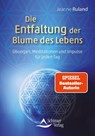 Die Entfaltung der Blume des Lebens - Jeanne Ruland - 9783843415682