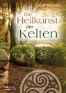 Die Heilkunst der Kelten - Claus Krämer - 9783843415750