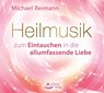 Heilmusik zum Eintauchen in die allumfassende Liebe -  - 9783843484534