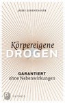Körpereigene Drogen - Josef Zehentbauer - 9783843603980