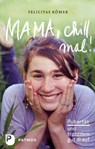 Mama, chill mal! - Felicitas Römer - 9783843605304