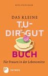 Das kleine Tu-dir-gut-Buch - Rita Steininger - 9783843606431