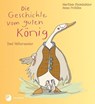 Die Geschichte vom guten König - Martina Steinkühler - 9783843606714