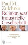 Religion und industrielle Gesellschaft - Paul M. Zulehner - 9783843607322