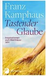 Tastender Glaube - Franz Kamphaus - 9783843607827