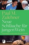 Neue Schläuche für jungen Wein - Paul M. Zulehner - 9783843609852
