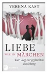 Liebe wie im Märchen - Verena Kast - 9783843610186