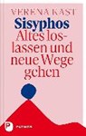 Sisyphos - Altes loslassen und neue Wege gehen - Verena Kast - 9783843611428