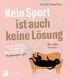 Kein Sport ist auch keine Lösung - Kerstin Friedrich - 9783843613217