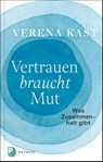 Vertrauen braucht Mut - Verena Kast - 9783843613439