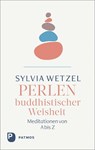 Perlen buddhistischer Weisheit - Sylvia Wetzel - 9783843614405