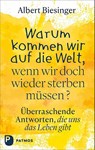 Warum kommen wir auf die Welt, wenn wir doch wieder sterben müssen? - Albert Biesinger - 9783843614689
