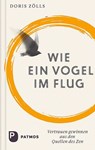 Wie ein Vogel im Flug - Doris Zölls - 9783843614788
