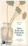 Leben heißt, das Verlierbare lieben - Mirjam Rabe - 9783843615402