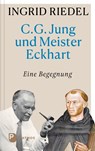 C. G. Jung und Meister Eckhart - Ingrid Riedel - 9783843615501