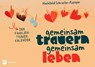Gemeinsam trauern - gemeinsam leben - Mechthild Schroeter-Rupieper - 9783843616201