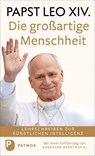 Magnifica humanitas: Die großartige Menschheit - Papst Leo XIV. - 9783843616867