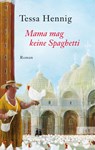 Mama mag keine Spaghetti - Tessa Hennig - 9783843707176