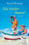 Nie wieder Amore! - Tessa Hennig - 9783843717595