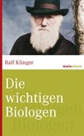 Die wichtigsten Biologen - Ralf Klinger - 9783843800327