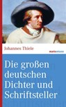 Die großen deutschen Dichter und Schriftsteller - Johannes Thiele - 9783843802116