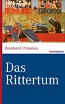 Das Rittertum - Reinhard Pohanka - 9783843802529