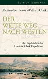 Der weite Weg nach Westen - Lewis Meriwether ; William Clark ; Hartmut Prof. Dr. Wasser - 9783843803410