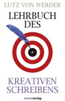 Lehrbuch des Kreativen Schreibens - Lutz von Werder - 9783843803434