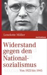 Widerstand gegen den Nationalsozialismus - Lenelotte Möller - 9783843803809