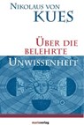 Über die belehrte Unwissenheit - Nikolaus von Kues - 9783843804707