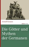 Die Götter und Mythen der Germanen - Arnulf Krause - 9783843805186