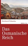 Das Osmanische Reich - Reinhard Pohanka - 9783843805384