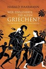 Wer zivilisierte die Alten Griechen? - Harald Haarmann - 9783843805520