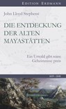 Die Entdeckung der alten Mayastätten - John Lloyd Stephens - 9783843805766