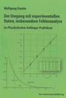 Der Umgang mit experimentellen Daten, insbesondere Fehleranalyse, im Physikalischen Anfänger-Praktikum, 10. erweiterte Auflage - Wolfgang Kamke - 9783844029215