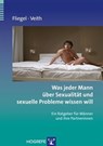 Was jeder Mann über Sexualität und sexuelle Probleme wissen will - Steffen Fliegel ; Andreas Veith - 9783844421484