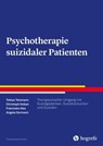 Psychotherapie suizidaler Patienten - Tobias Teismann ; Christoph Koban ; Franciska Illes ; Angela Oermann - 9783844425840