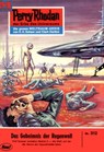 Perry Rhodan 312: Das Geheimnis der Regenwelt - William Voltz - 9783845303116