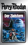 Perry Rhodan 13: Der Zielstern (Silberband) - Clark Darlton ; William Voltz ; K.H. Scheer ; Kurt Brand - 9783845330129