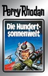 Perry Rhodan 17: Die Hundertsonnenwelt (Silberband) - Clark Darlton ; William Voltz ; K.H. Scheer ; Kurt Brand - 9783845330167