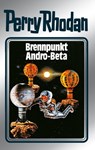Perry Rhodan 25: Brennpunkt Andro-Beta (Silberband) - Clark Darlton ; H.G. Ewers ; Kurt Mahr ; K.H. Scheer ; William Voltz - 9783845330242