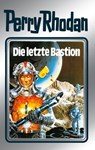 Perry Rhodan 32: Die letzte Bastion (Silberband) - Clark Darlton ; H.G. Ewers ; Kurt Mahr ; William Voltz - 9783845330310