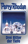 Perry Rhodan 144: Drei Ritter der Tiefe (Silberband) - Thomas Ziegler ; Clark Darlton ; Arndt Ellmer ; Kurt Mahr ; Ernst Vlcek - 9783845331430