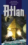 Atlan 28: Die Eisige Sphäre (Blauband) - Dirk Hess ; Clark Darlton ; William Voltz ; H.G. Ewers ; Hans Kneifel - 9783845333274