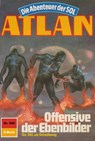 Atlan 546: Offensive der Ebenbilder - Arndt Ellmer - 9783845344201