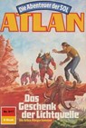 Atlan 617: Das Geschenk der Lichtquelle - Arndt Ellmer - 9783845344911