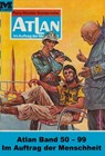 Atlan-Paket 2: Im Auftrag der Menschheit - Clark Darlton ; Ernst Vlcek ; H.G. Ewers ; H.G. Francis ; Hans Kneifel ; Klaus Fischer ; Kurt Mahr ; William Voltz - 9783845347264