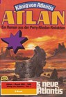 Atlan-Paket 7: König von Atlantis (Teil 1) - Clark Darlton ; H.G. Ewers ; H.G. Francis ; Hans Kneifel ; Harvey Patton ; Horst Hoffmann ; Kurt Mahr ; Marianne Sydow ; Peter Terrid ; William Voltz - 9783845347318