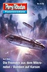 Planetenroman 51 + 52: Die Fremden aus dem Mikronebel / Bomben auf Karson - Kurt Mahr - 9783845349664