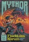Mythor 57: Flucht aus Korum - Hubert Haensel - 9783845398099